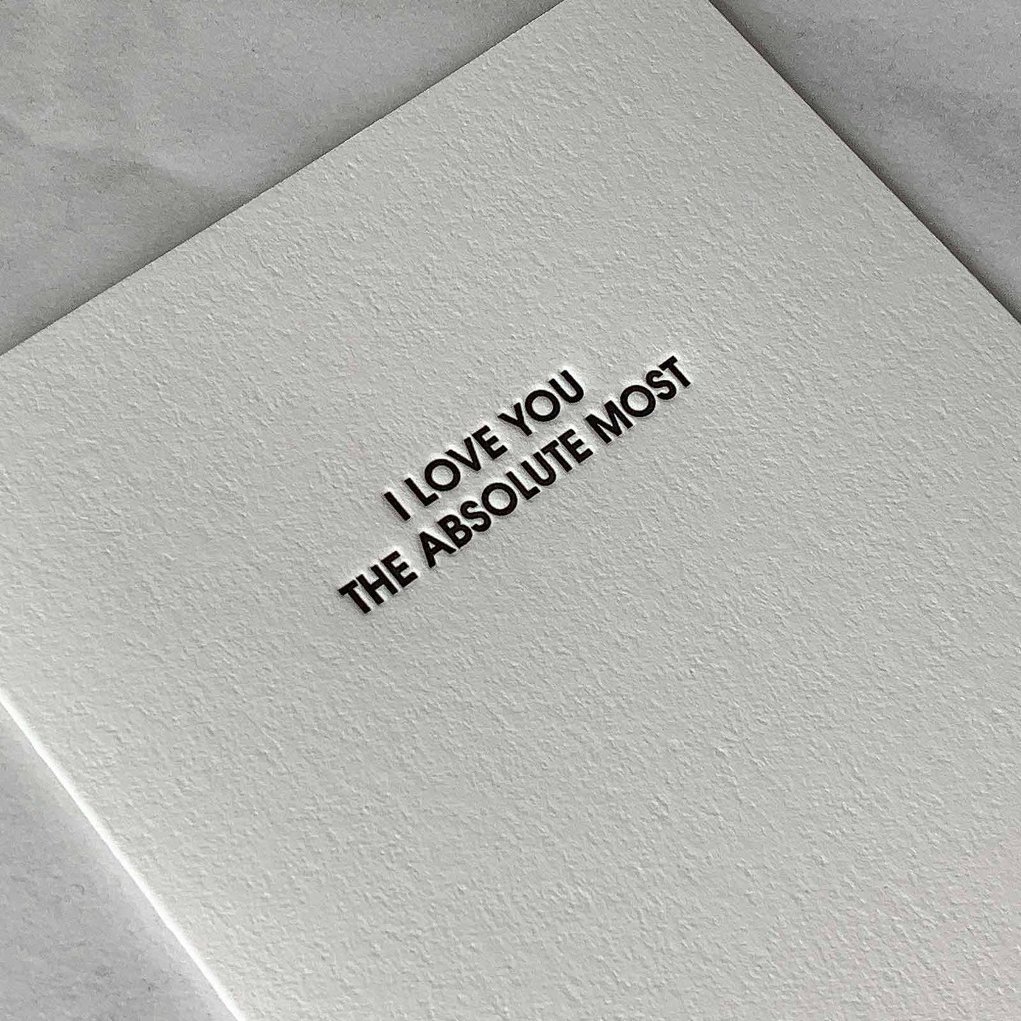 I Love You The Absolute Most - Anniversary | Friendship Card
